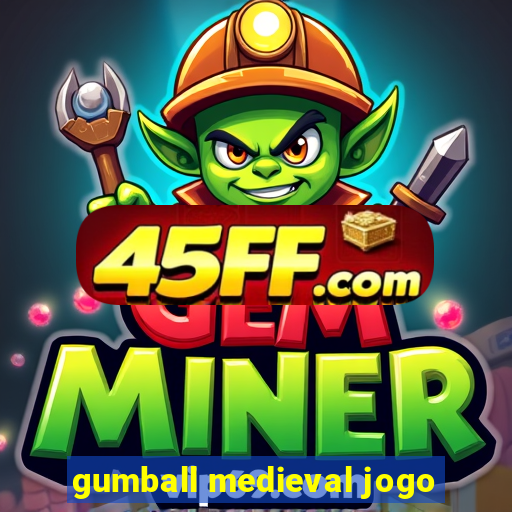 gumball medieval jogo